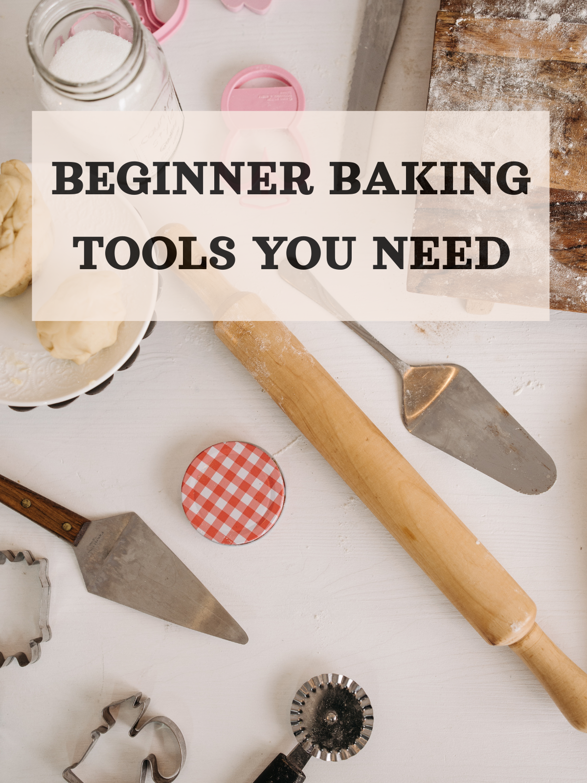 Beginner Baking Tools You Need